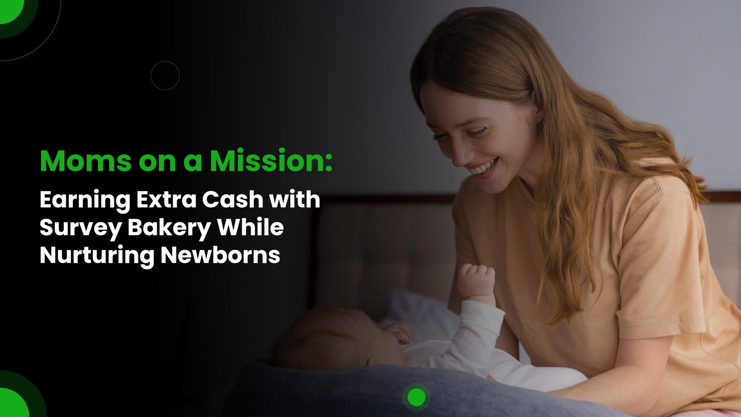 You are currently viewing Moms on a Mission: Earning Extra Cash with Survey Bakery While Nurturing Newborns
