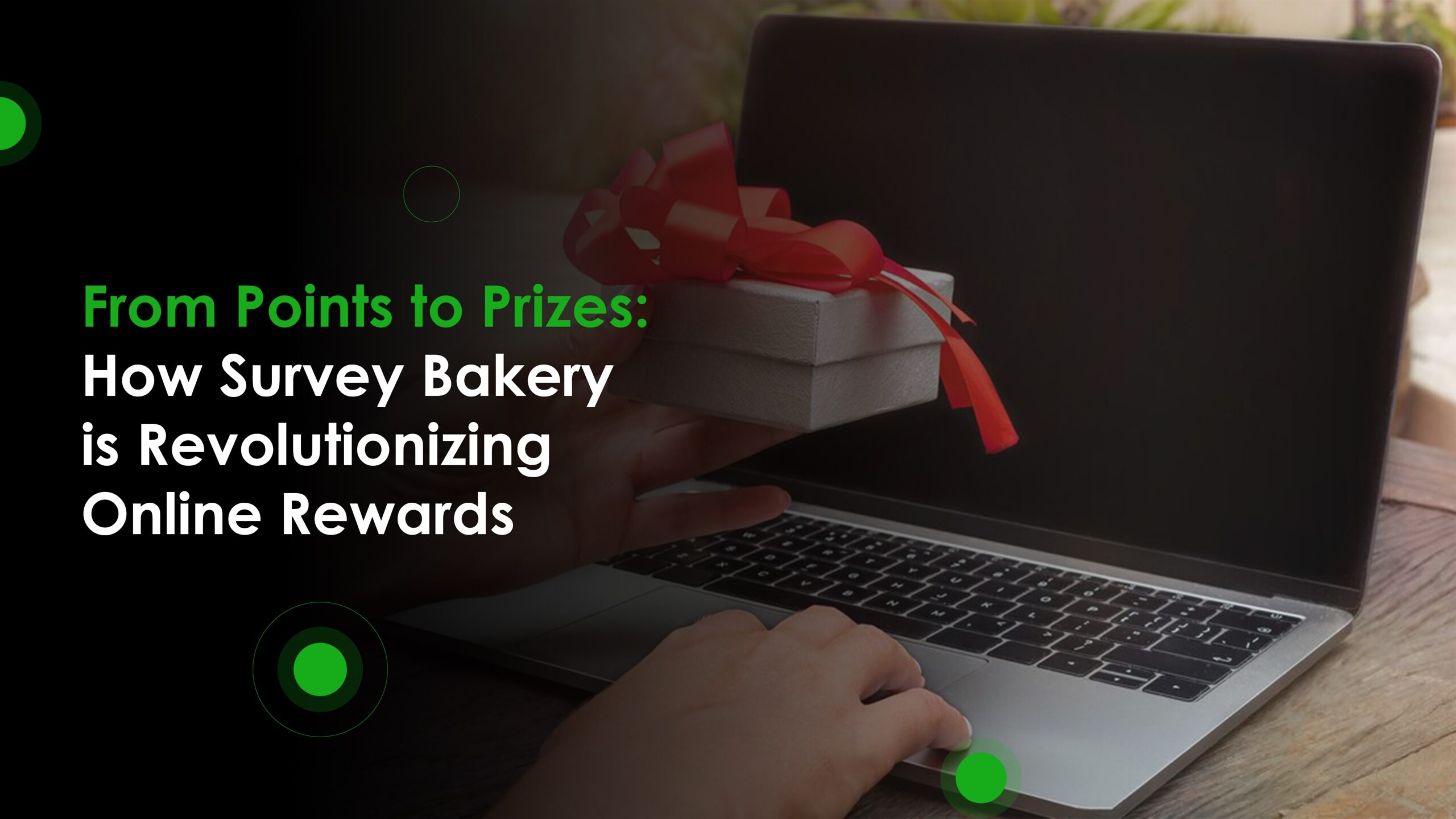 You are currently viewing From Points to Prizes: How Survey bakery is Revolutionizing Online Rewards