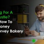 Looking For A Side Hustle? Learn How To Earn Money With Survey Bakery