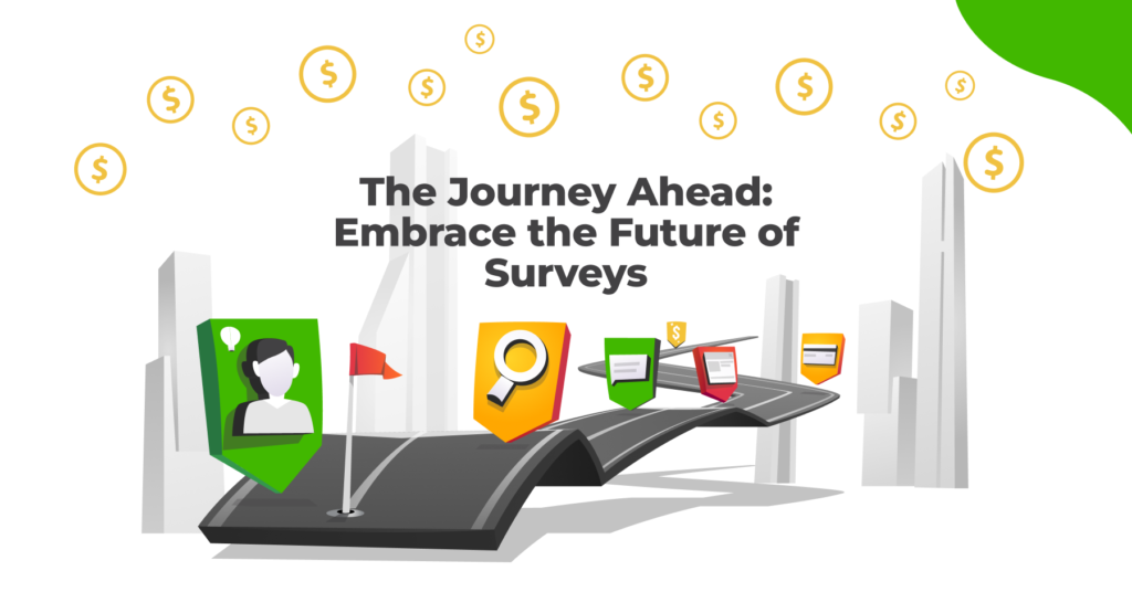 The Journey Ahead: Embrace the Future of Surveys